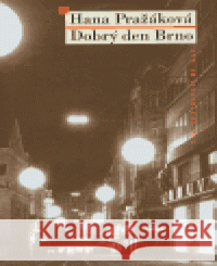 Dobrý den Brno Hana Pražáková 9788086026329 Hejkal - książka