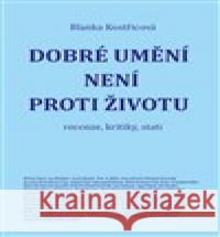 Dobré umění není proti životu Blanka Kostřicová 9788086619729 Grantis - książka
