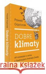 Dobre klimaty Paweł Gąsiorek 9788363908355 Wydawnictwo Czas Wina - książka