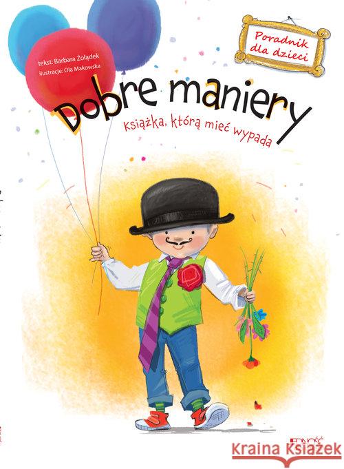 Dobre maniery. Poradnik dla dzieci Żołądek Barbara Makowska Ola 9788379719433 Jedność - książka