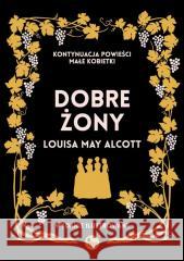 Dobre żony Louisa May Alcott 9788382411249 MG - książka