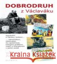 Dobrodruh z Václaváku Václav Junek 9788073766481 Olympia - książka