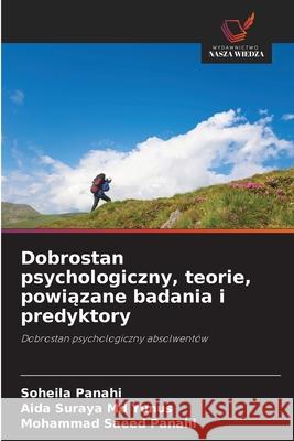 Dobrostan psychologiczny, teorie, powiazane badania i predyktory Panahi, Soheila, Md Yunus, Aida Suraya, Panahi, Mohammad Saeed 9786203917659 Wydawnictwo Nasza Wiedza - książka