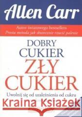 Dobry cukier zły cukier CARR ALLEN 9788364311284 BETTERS - książka