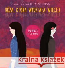 Dobrze być dobrym. Róża, która widziała więcej Eliza Piotrowska 9788380655331 Święty Wojciech - książka