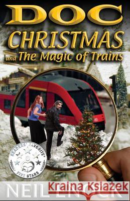 Doc Christmas and The Magic of Trains Enock, Neil 9781988108049 Itinkr Inc. - książka