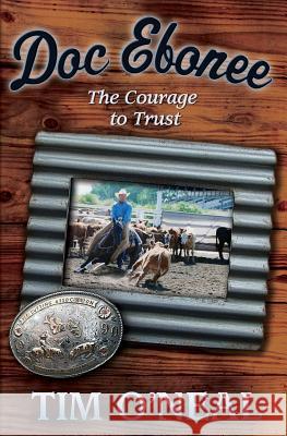 Doc Ebonee: The Courage to Trust Tim O'Neal 9780990860501 Tim O'Neal Ministries - książka
