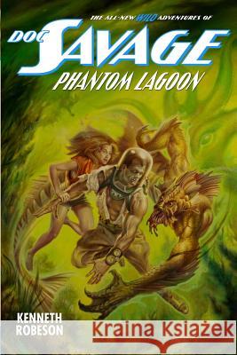 Doc Savage: Phantom Lagoon Kenneth Robeson Lester Dent Will Murray 9781618271341 Altus Press - książka