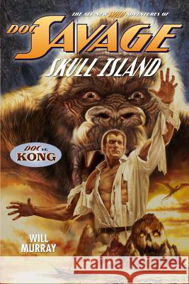 Doc Savage: Skull Island Will Murray Joe DeVito 9781618271136 Altus Press - książka