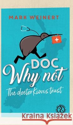 Doc Why Not: The doctor Kiwis trust Mark Weinert 9783347303287 Tredition Gmbh - książka