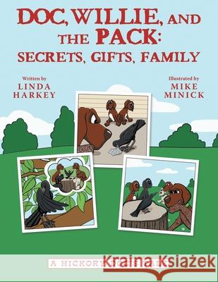 Doc, Willie, and the Pack: Secrets, Gifts, Family: (A Hickory Doc's Tale) Linda Harkey, Mike Minick 9781480880481 Archway Publishing - książka