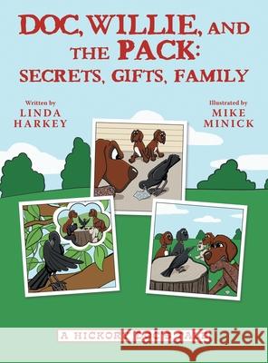 Doc, Willie, and the Pack: Secrets, Gifts, Family: (A Hickory Doc's Tale) Linda Harkey, Mike Minick 9781480880498 Archway Publishing - książka