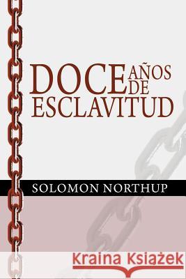 Doce Anos de Esclavitud / Twelve Years a Slave (Spanish Edition) Solomon Northup   9781607967330 www.bnpublishing.com - książka