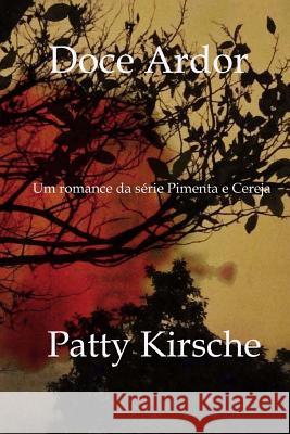 Doce Ardor Patty Kirsche 9781505556827 Createspace - książka