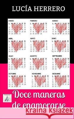 Doce maneras de enamorarse Herrero, Lucía 9781499695052 Createspace - książka