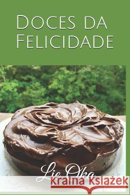 Doces Da Felicidade Lie Oka 9781723982439 Independently Published - książka