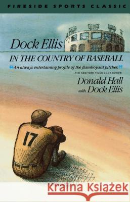 Dock Ellis in the Country of Baseball Donald Hall Dock Ellis 9780671659882 Fireside Books - książka