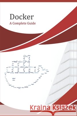 Docker: A complete beginner's guide Arun Kumar   9798642679388 Independently Published - książka