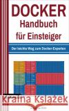 Docker Handbuch für Einsteiger Hopp, Hans-M. 9783966450683 BMU Media