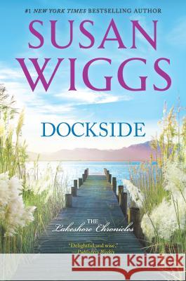 Dockside: A Romance Novel Susan Wiggs 9780778330103 Mira Books - książka
