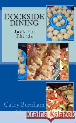 Dockside Dining: Back for Thirds: Back for Thirds Cathy Burnham Martin 9781939220349 Quiet Thunder Publishing - książka