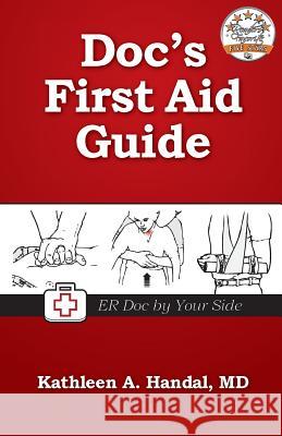 Doc's First Aid Guide: Read It Before You Need It Kathleen Handa Brian Coonce 9780982713198 Dochandal, LLC - książka