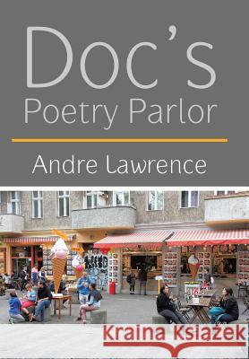 Doc'S Poetry Parlor Lawrence, Andre 9781543483451 Xlibris Us - książka