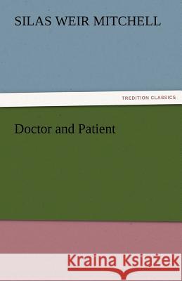 Doctor and Patient S. Weir (Silas Weir) Mitchell   9783842477315 tredition GmbH - książka