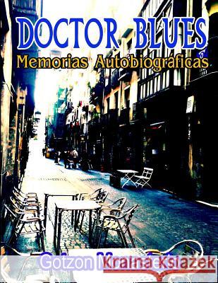 Doctor Blues: Autobiografia G. Gotzon Monasterio 9781500383961 Createspace - książka