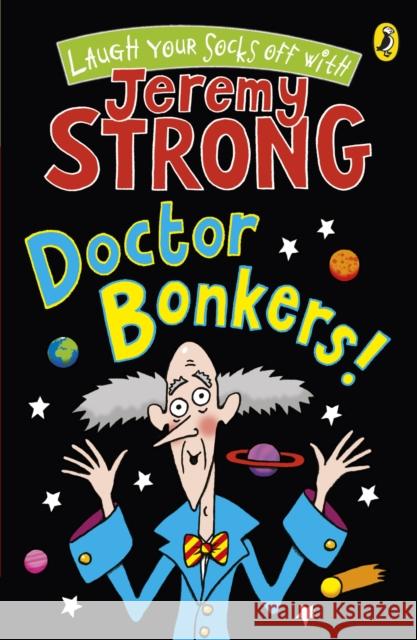 Doctor Bonkers! Jeremy Strong 9780141327952 Penguin Random House Children's UK - książka