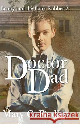 Doctor Dad: Benny and the Bank Robber Mary C. Findley 9781499399134 Createspace - książka