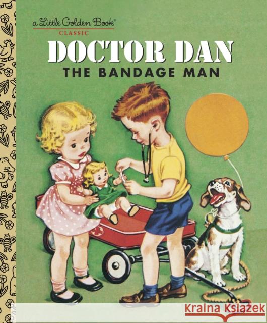 Doctor Dan the Bandage Man Helen Gaspard Helen Gaspard 9780375828805 Golden Books - książka