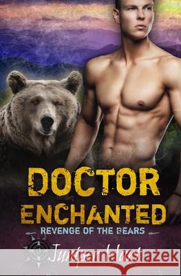 Doctor Enchanted: Revenge of the Bears Juniper Hart 9781087051871 Independently Published - książka