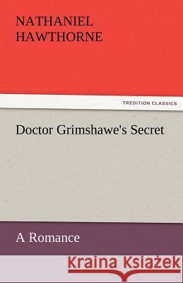 Doctor Grimshawe's Secret  9783842429451 tredition GmbH - książka