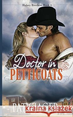 Doctor in Petticoats Paty Jager   9781957638362 Windtree Press - książka