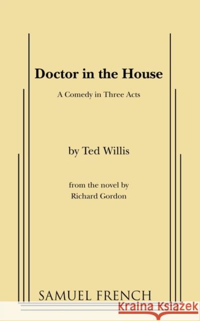 Doctor in the House Ted Willis 9780573608117 Samuel French Trade - książka