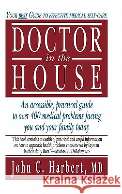 Doctor in the House: Your Best Guide to Effective Medical Self-Care Harbert, John C. 9780896032194 Humana Press - książka