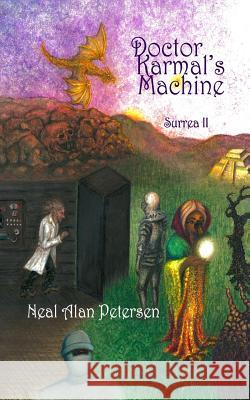 Doctor Karmal's Machine Neal Alan Petersen 9781945669583 A & S Publishing - książka