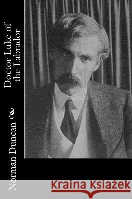 Doctor Luke of the Labrador Norman Duncan 9781979327923 Createspace Independent Publishing Platform - książka