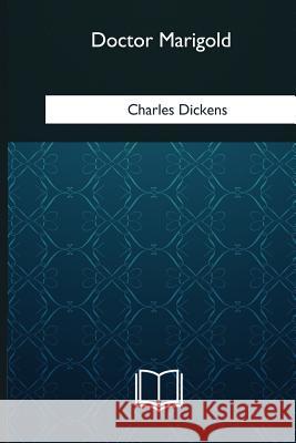 Doctor Marigold Charles Dickens 9781985033191 Createspace Independent Publishing Platform - książka