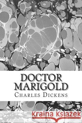 Doctor Marigold: (Charles Dickens Classics Collection) Charles Dickens 9781502880925 Createspace - książka