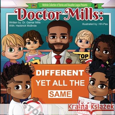 Doctor Mills: Different Yet All the Same Heddrick McBride Hh- Pax Sereika Chiem 9781736108222 McBride Collection of Stories LLC - książka