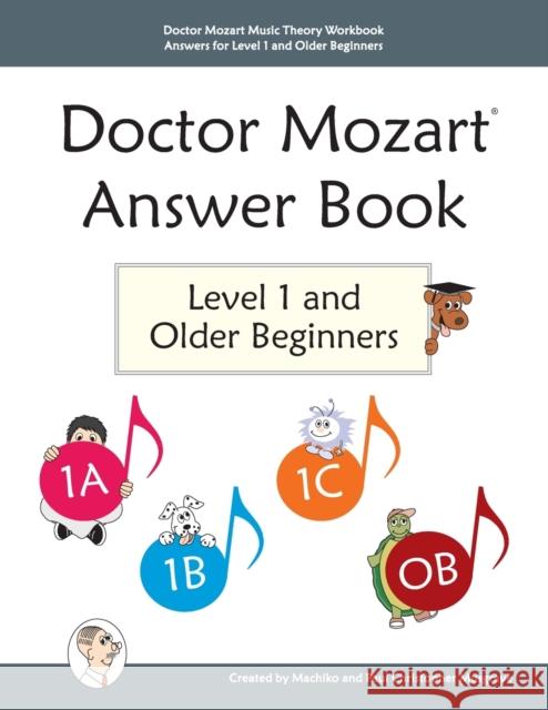 Doctor Mozart Music Theory Workbook Answers for Level 1 and Older Beginners Machiko Yamane Musgrave, Paul Christopher Musgrave 9780988168831 April Avenue Music - książka