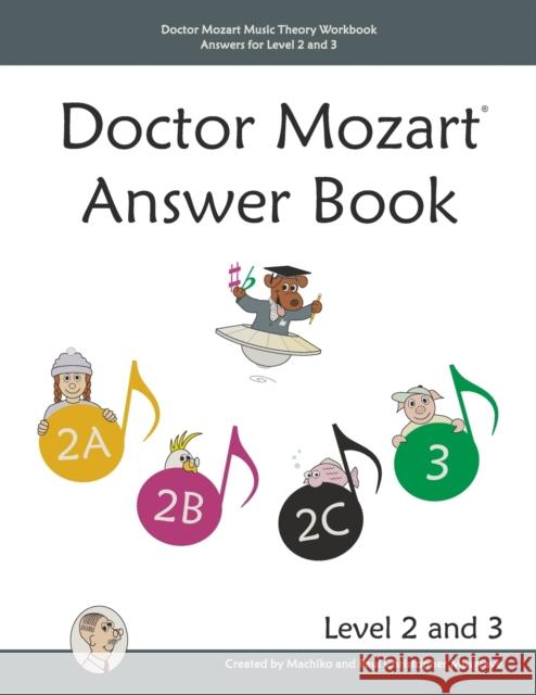Doctor Mozart Music Theory Workbook Answers for Level 2 and 3 Paul Christopher Musgrave Machiko Yamane Musgrave 9780988168824 April Avenue Music - książka
