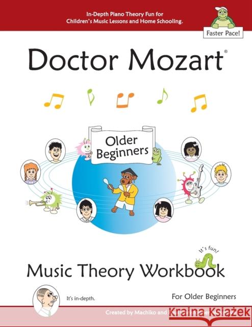 Doctor Mozart Music Theory Workbook for Older Beginners: In-Depth Piano Theory Fun for Children's Music Lessons and HomeSchooling - For Learning a Musical Instrument Paul Christopher Musgrave, Machiko Yamane Musgrave, Machiko Yamane Musgrave 9780988168817 April Avenue Music - książka