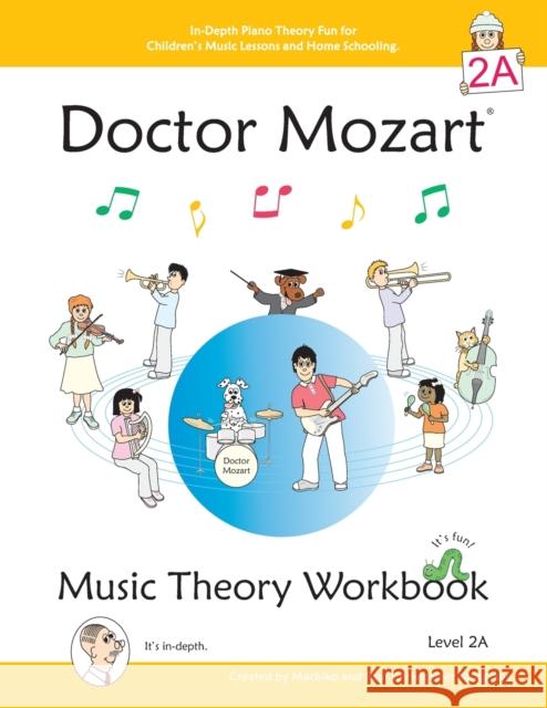 Doctor Mozart Music Theory Workbook Level 2A: In-Depth Piano Theory Fun for Children's Music Lessons and HomeSchooling - For Beginners Learning a Musi Musgrave, Paul Christopher 9780978127770 April Avenue Music - książka