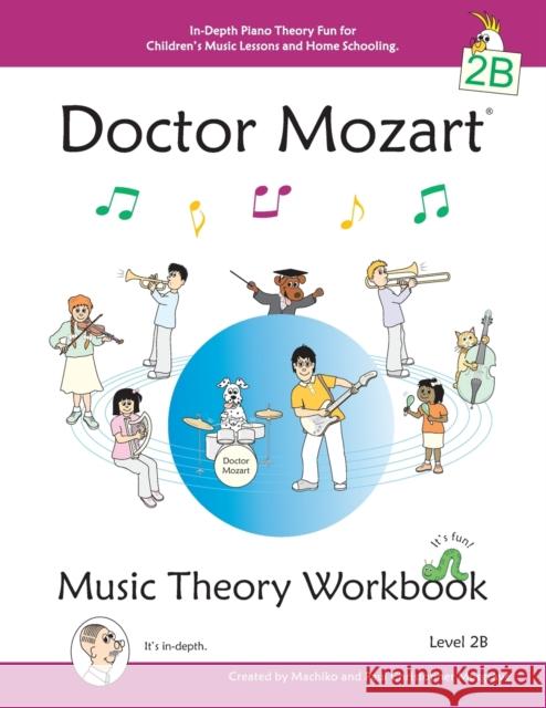 Doctor Mozart Music Theory Workbook Level 2B: In-Depth Piano Theory Fun for Children's Music Lessons and HomeSchooling - For Beginners Learning a Musi Musgrave, Paul Christopher 9780978127787 April Avenue Music - książka