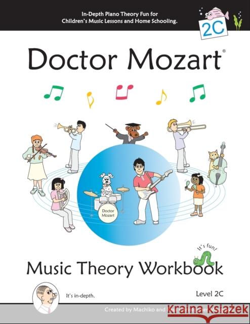 Doctor Mozart Music Theory Workbook Level 2C: In-Depth Piano Theory Fun for Children's Music Lessons and HomeSchooling - For Beginners Learning a Musi Musgrave, Paul Christopher 9780978127794 April Avenue Music - książka