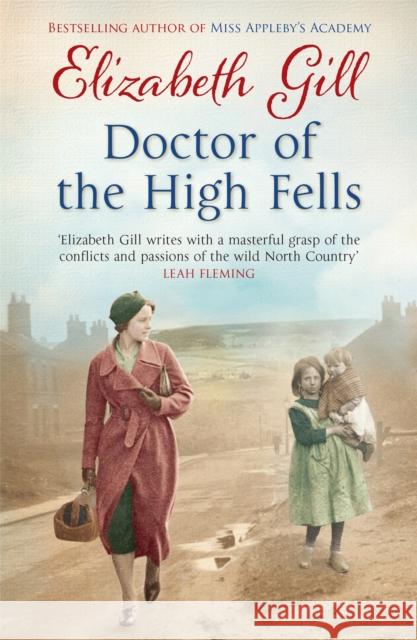 Doctor of the High Fells Elizabeth Gill 9781784291488 Quercus Publishing - książka