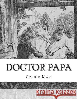 Doctor Papa Sophie May 9781511640961 Createspace - książka